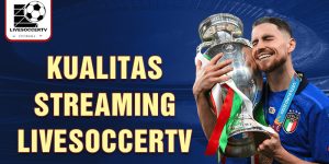 Kualitas streaming livesoccertv