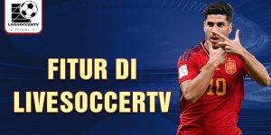 fitur di livesoccertv