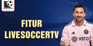 fitur livesoccertv